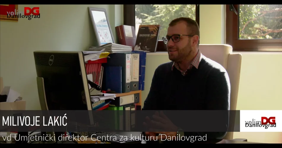 Intervju za portal Volim Danilovgrad, Milivoje Lakić, Direktor Centar za kulturu Danilovgrad